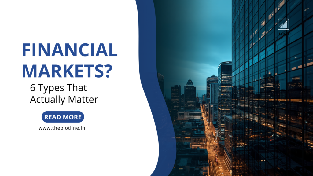 Financial Markets: Discuss the Functioning of Various Financial Markets