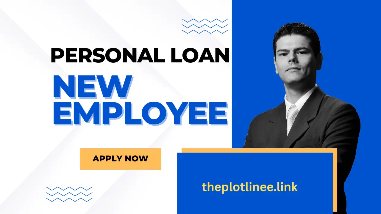 Personal Loan For New Employees: Key factors to check before borrowing